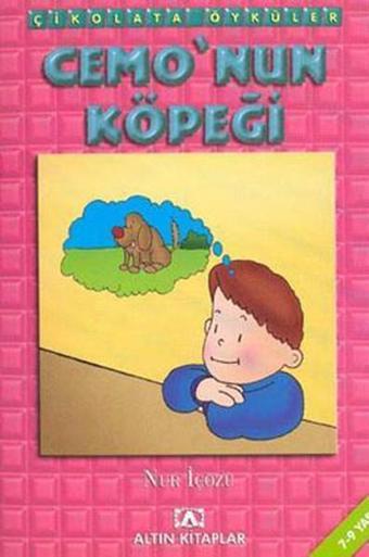 Çikolata Öyküler:Cemo'nun Köpeği - Nur İçözü - Altın Kitaplar
