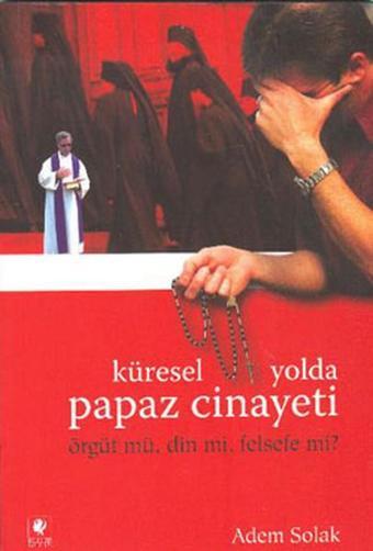 Küresel Yolda Papaz Cinayeti - Adem Solak - '+Hegem