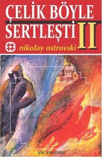 Ve Çelik Böyle Sertleşti Cilt: 2 - Nikolay Ostrovski - Yar Yayınları