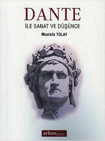 Dante İle Sanat ve Düşünce - Mustafa Tolay - ArkeoPera