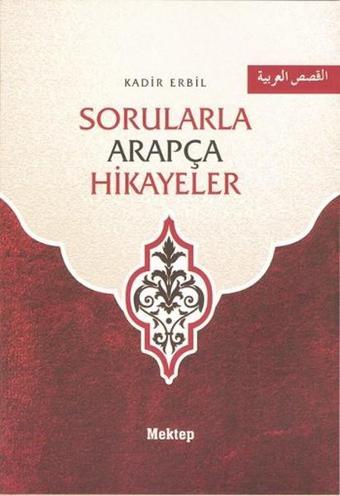 Sorularla Arapça Hikayeler - Kadir Erbil - Mektep