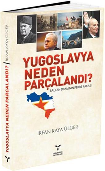 Yugoslavya Neden Parçalandı? - İrfan Kaya Ülger - Umuttepe