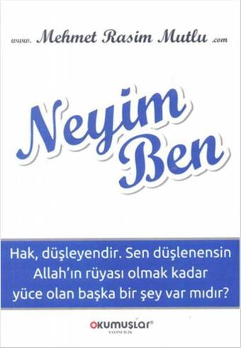 Neyim Ben - Mehmet Rasim Mutlu - Okumuşlar Yayıncılık