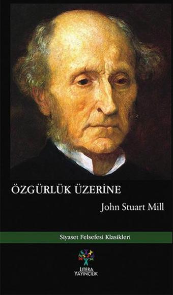 Özgürlük Üzerine - John Stuart Mill - Litera