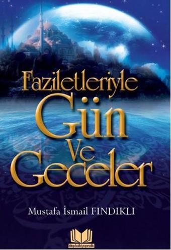 Faziletleriyle Gün ve Geceler - Kitap Kalbi Yayıncılık