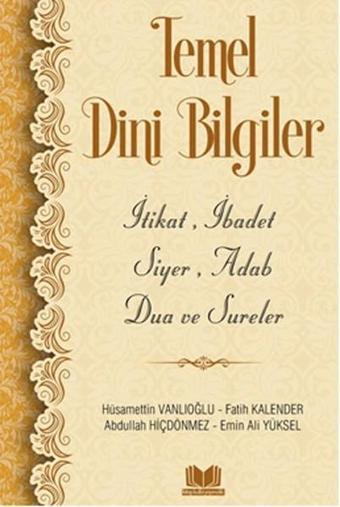 Temel Dini Bilgiler - Abdullah Hiçdönmez - Kitap Kalbi Yayıncılık