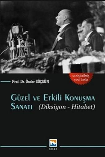 Güzel ve Etkili Konuşma Sanatı - Önder Göçgün - Nisan Kitabevi Yayınları