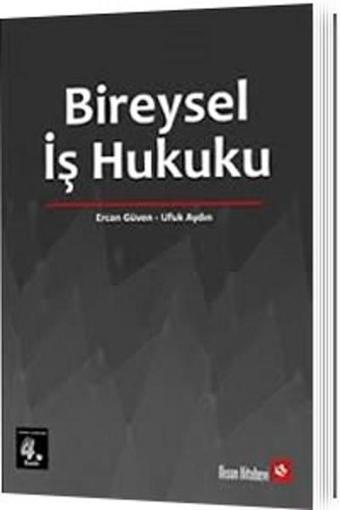 Bireysel İş Hukuku - Ercan Güven - Nisan Kitabevi Yayınları