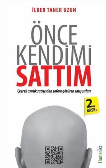 Önce Kendimi Sattım - İlker Taner Uzun - Humanist Kitap Yayıncılık