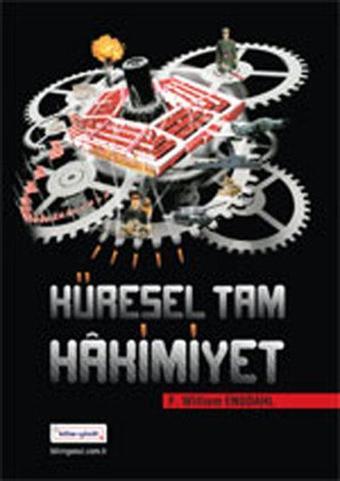 Küresel Tam Hakimiyet - William Engdahl - Bilim+Gönül