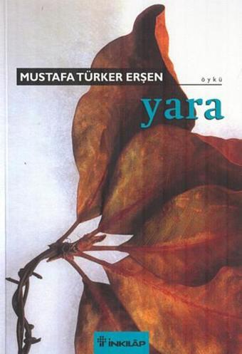 Yara - Mustafa Türker Erşen - İnkılap Kitabevi Yayınevi