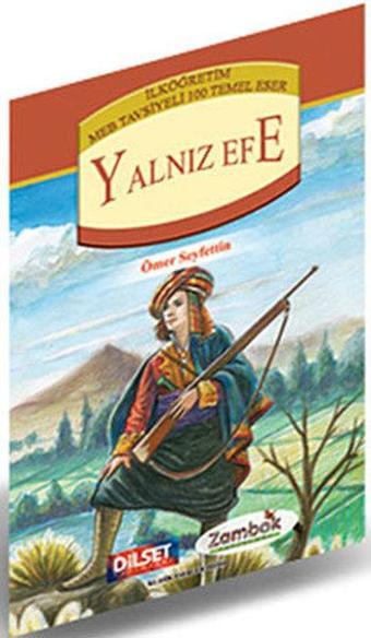 Yalnız Efe - İlköğretim 100 Temel Eser - Ömer Seyfettin - Zambak Çocuk