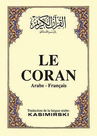 Le Coran (Cep Boy-Arapça-Fransızca Kur'an-ı Kerim ve Meali) - M. Kasimirski - Çağrı Yayınları