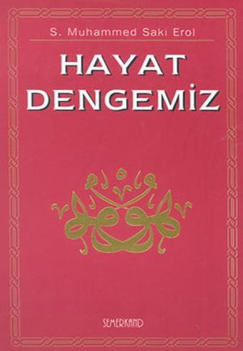 Hayat Dengemiz (Ciltli) - S. Muhammed Saki Erol - Semerkand Yayınları
