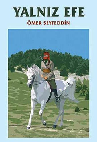 Yalnız Efe - Ömer Seyfettin - Çağrı Yayınları