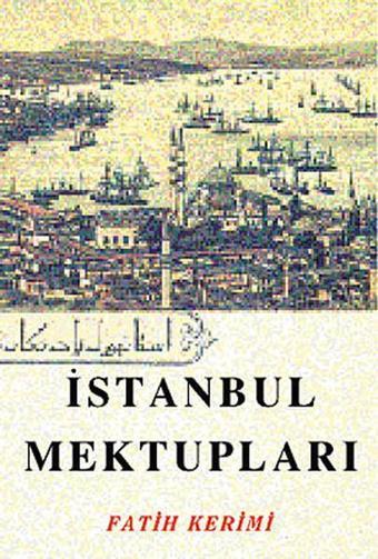 İstanbul Mektupları - Fatih Kerimi - Çağrı Yayınları