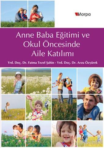 Anne Baba Eğitimi ve Okul Öncesinde Aile Katılımı - Kolektif  - Morpa Kültür Yayınları