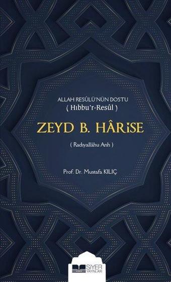 Zeyd B. Harise - Mustafa Kılıç - Siyer Yayınları