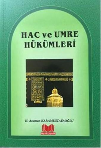 Hac ve Umre Hükümleri - Asuman Karamustafaoğlu - Kitap Kalbi Yayıncılık