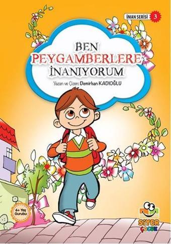 Ben Peygamberlere İnanıyorum - Demirhan Kadıoğlu - Siyer Yayınları