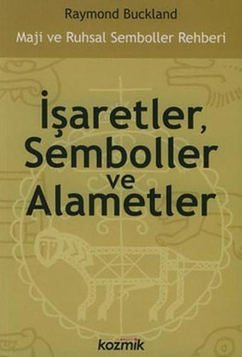 İşaretler Semboller ve Alametler - Raymond Buckland - Kozmik Kitaplar