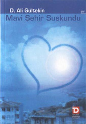 Mavi Şehir Suskundu - D. Ali Gültekin - Toplumsal Dönüşüm Yayınları