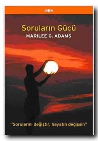 Soruların Gücü - Marilee G. Adams - Goa