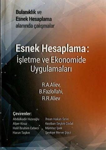 Esnek Hesaplama: İşletme ve Ekonomide Uygulamaları - Sakarya Üniversitesi Yayınları