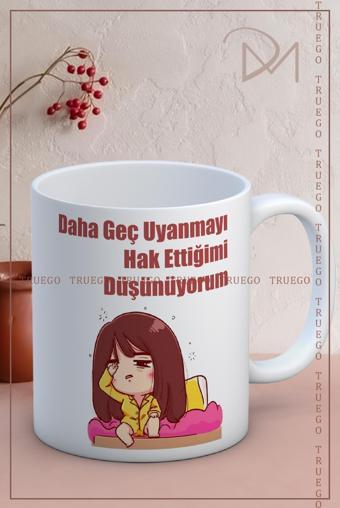 Baskılı Kupa Bardak Seramik Mug - Daha Geç Uyanmayı Hak Ettiğimi Düşünüyorum