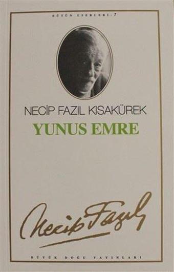 Yunus Emre - Necip Fazıl Kısakürek - Büyük Doğu Yayınları