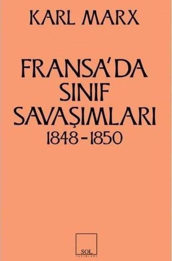 Fransa'da Sınıf Savaşımları - Karl Marx - Sol Yayınları