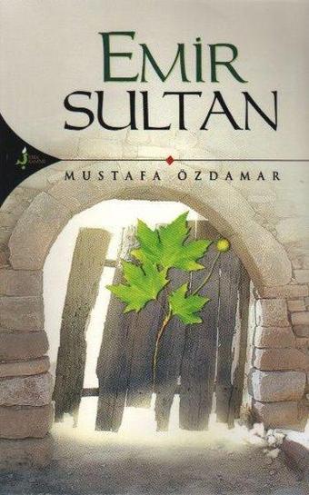Emir Sultan - Adem Şenel - Kırk Kandil Yayınları