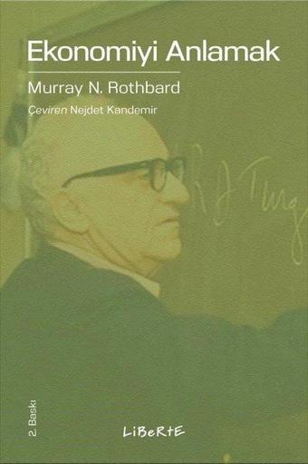 Ekonomiyi Anlamak - Murray N. Rothbard - Liberte