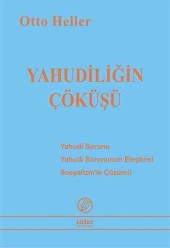 Yahudiliğin Çöküşü - Otto Heller - İnter Yayınevi