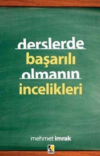 Derslerde Başarılı Olmanın İncelikleri - Mehmet İmrak - Çıra Yayınları