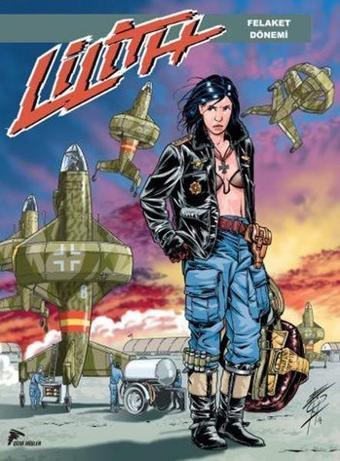 Lilith 6-Felaket Dönemi  - Luca Enoch - Çizgi Düşler