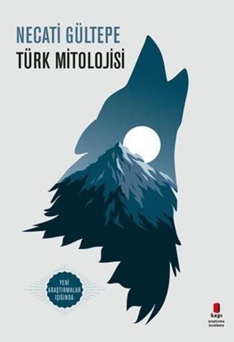 Türk Mitolojisi - Necati Gültepe - Kapı Yayınları