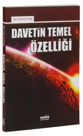 Davetin Temel Özelliği - Seyyid Kutub - Neda Yayınları