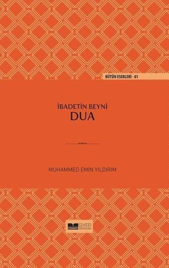 İbadetin Beyni Dua - Muhammed Emin Yıldırım - Siyer Yayınları