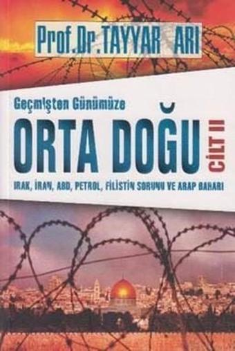 Geçmişten Günümüze Orta Doğu Cilt 2 - Tayyar Arı - Akademi Yayınları