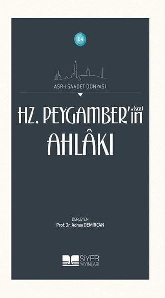 Hz. Peygamberin(sas) Ahlakı - Adnan Demircan - Siyer Yayınları