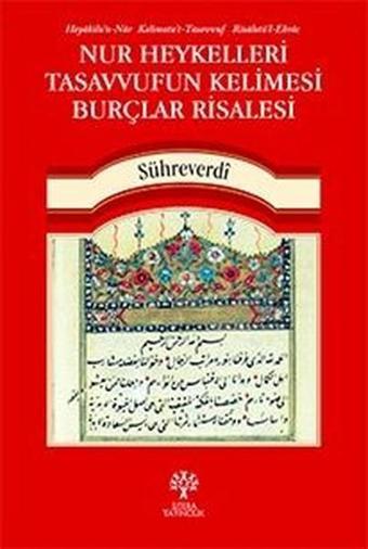 Nur Heykelleri Tasavvufun Kelimesi Burçlar Risalesi - Sühreverdi  - Litera