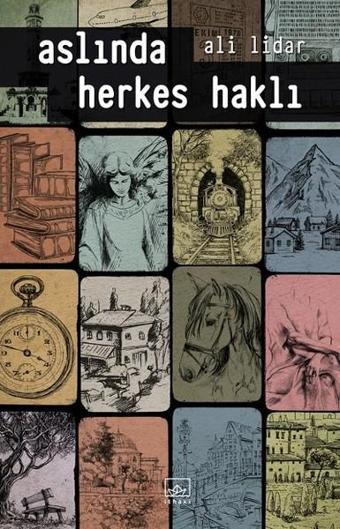 Aslında Herkes Haklı - Ali Lidar - İthaki Yayınları