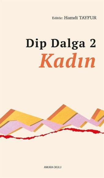 Ankara Okulu Yayınları Dip Dalga 2 & Kadın - Ankara Okulu Yayınları