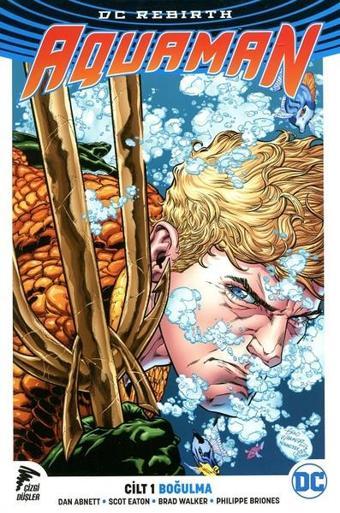 DC Rebirth Aquaman Cilt 1-Boğulma - Dan Abnett - Çizgi Düşler