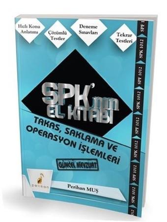 SPK'nın El Kitabı-TakasSaklama ve Operasyon İşlemleri - Perihan Muş - Pelikan Yayınları