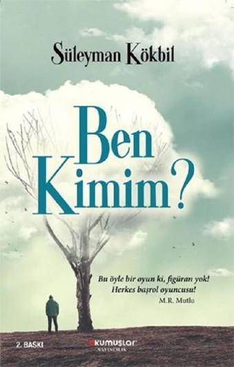 Ben Kimim? - Süleyman Kökbil - Okumuşlar Yayıncılık