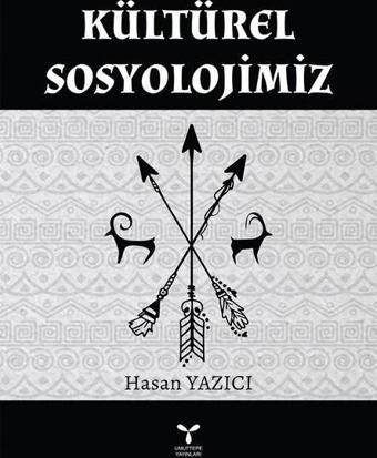 Kültürel Sosyolojimiz - Hasan Yazıcı - Umuttepe