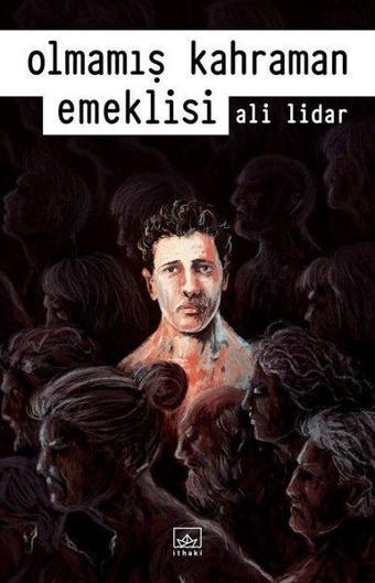 Olmamış Kahraman Emeklisi - Ali Lidar - İthaki Yayınları