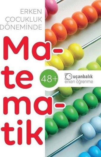 Erken Çocukluk Döneminde Matematik 48+ - Kolektif  - Uçanbalık Yayıncılık